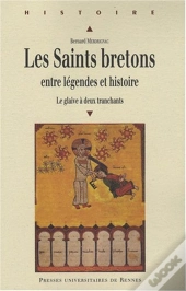 Saints Bretons Entre Légendes Et Histoire