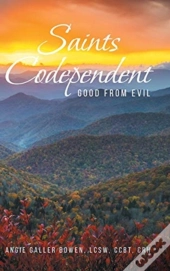Saints Codependent: Good From Evil