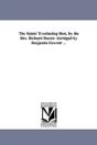 Saints' Everlasting Rest. By The Rev. Richard Baxter. Abridged By Benjamin Fawcett ... - Preview