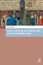 Saints, Infirmity, And Community In The Late Middle Ages - Preview
