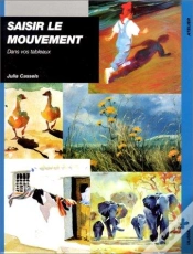 Capa do artigo Saisir Le Mouvement Dans Vos Tableaux