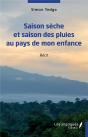 Saison Seche Et Saison Des Pluies Au Pays De Mon Enfance - Recit - Preview