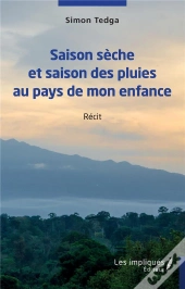 Saison Seche Et Saison Des Pluies Au Pays De Mon Enfance - Recit