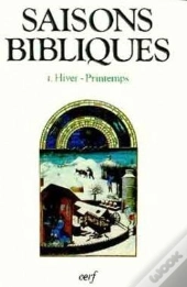 Saisons Bibliques 1 Hiver-Printemps