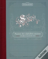 Sajou, Passion Des Alphabet Anciens ; À Broder Au Point De Croix