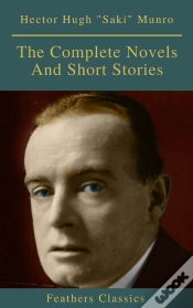 Capa do artigo Saki : The Complete Novels And Short Stories (Feathers Classics)