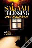 Salaah Is A Blessing, Not A Burden