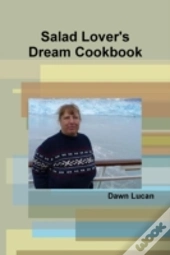 Salad Lover'S Dream Cookbook