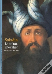 Saladin ; Le Sultan Chevalier