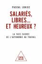 Salariés, Libres... Et Heureux ? La Face Cachée De L'Autonomie Au Travail - Preview