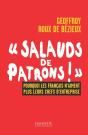 Salauds De Patrons ; Pourquoi Les Français N'Aiment Plus Leurs Chefs D'Entreprise - Preview