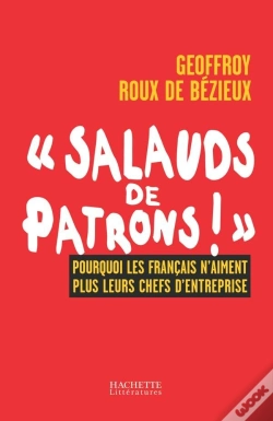 Capa do artigo Salauds De Patrons ; Pourquoi Les Français N'Aiment Plus Leurs Chefs D'Entreprise