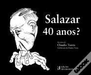 Salazar 40 Anos ?