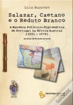 Salazar, Caetano e o Reduto Branco