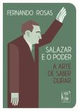 Salazar e o Poder - A Arte de Saber Durar