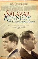 Salazar-Kenedy - A Crise de Uma Aliança