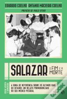 Salazar - O Fim e a Morte