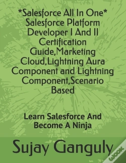 Capa do artigo Salesforce All In One (Salesforce Platform Developer I And Il Certification Guide, Marketing Cloud, Lightning Aura Component And Lightning Component, Scenario Based