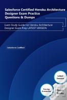 Salesforce Certified Heroku Architecture Designer Exam Practice Questions & Dumps