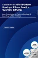 Salesforce Certified Platform Developer Ii Exam Practice Questions & Dumps