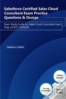 Salesforce Certified Sales Cloud Consultant Exam Practice Questions & Dumps
