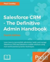 Salesforce Crm - The Definitive Admin Handbook