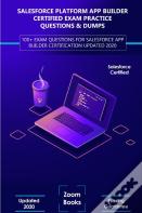 Salesforce Platform App Builder Certified Exam Practice Questions & Dumps