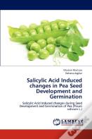 Salicylic Acid Induced Changes In Pea Seed Development And Germination