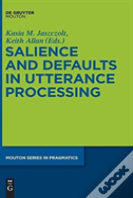 Salience And Defaults In Utterance Processing