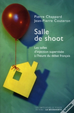 Capa do artigo Salle De Shoot ; Les Salles D'Injection Supervisée À L'Heure Du Débat Français