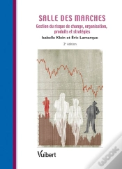 Capa do artigo Salle Des Marchés ; Gestion Du Risque De Change, Organisation, Produits Et Stratégies (2e Édition)