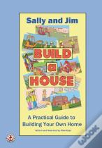 Sally And Jim Build A House