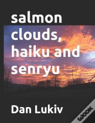 Salmon Clouds, Haiku And Senryu