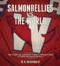 Salmonbellies Vs. The World - Preview