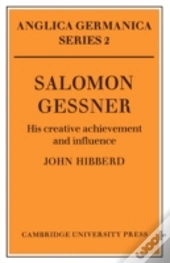 Salomon Gessner: His Creative Achievement And Influence