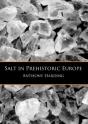 Salt In Prehistoric Europe - Preview