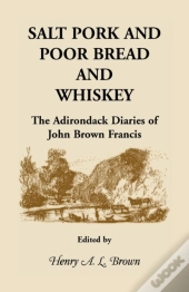 Salt Pork And Poor Bread And Whiskey