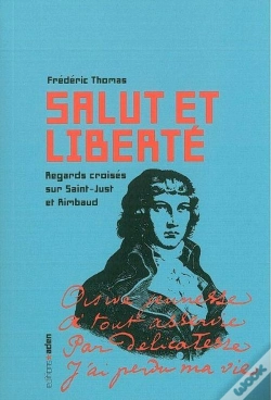 Capa do artigo Salut Et Liberté : Regards Croisés Sur Saint-Just Et Rimbaud