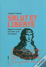 Capa do artigo Salut Et Liberté : Regards Croisés Sur Saint-Just Et Rimbaud