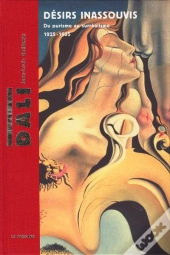 Salvador Dali  Desirs Inassouvis ; Du Purisme Au Surrealisme