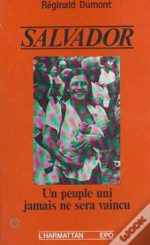 Salvador ; Un Peuple Uni Jamais Ne Sera Vaincu