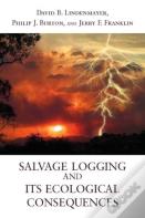 Salvage Logging And Its Ecological Consequences