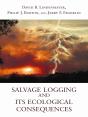 Salvage Logging And Its Ecological Consequences - Preview