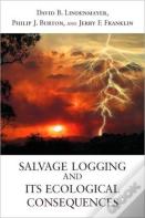Salvage Logging And Its Ecological Consequences