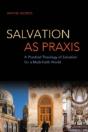Salvation As Praxis - Preview
