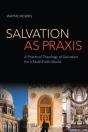 Salvation As Praxis - Preview