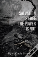 Salvation Is Free The Power Is Not