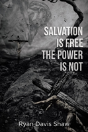 Salvation Is Free The Power Is Not - Preview
