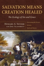 Salvation Means Creation Healed