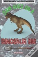Sam Goes On A Dinosaur Dig!